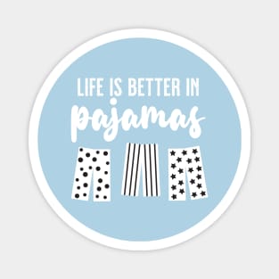 Life is Better in Pajamas (Blue White) Magnet